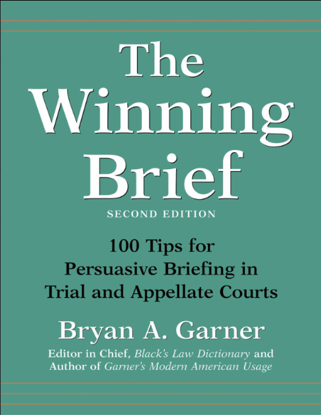 The Winning Brief: 100 Tips for Persuasive Briefing in Trial and Appellate Courts